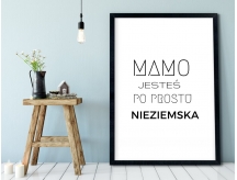 Plakat lub Obraz - Mamo jesteś nieziemska