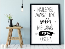 Plakat lub Obraz - Najlepiej zawsze być sobą